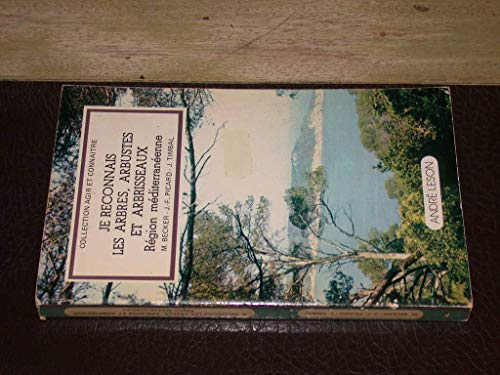 Je reconnais les arbres, arbustes et arbrisseaux : Région méditerranéenne (Collection Agir et connaî