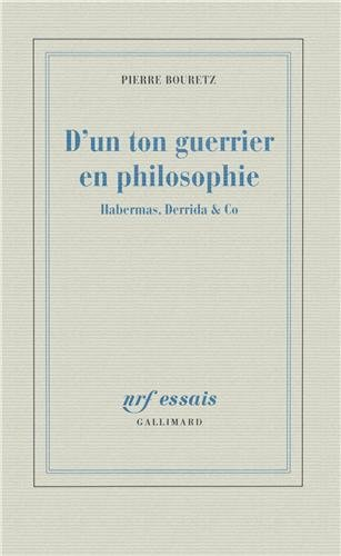 D'un ton guerrier en philosophie : Habermas, Derrida & Co