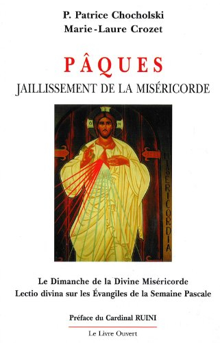 Pâques : jaillissement de la miséricorde : le dimanche de la divine miséricorde, lectio divina sur l