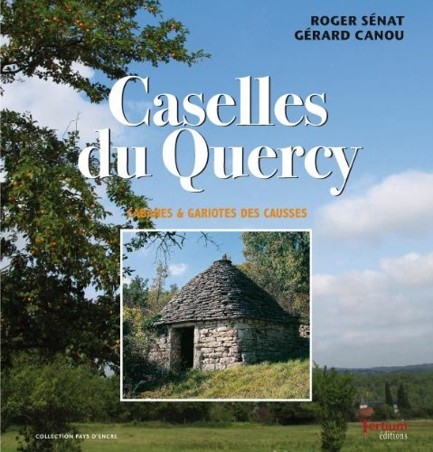 Caselles du Quercy : gariotes et cabanes des causses