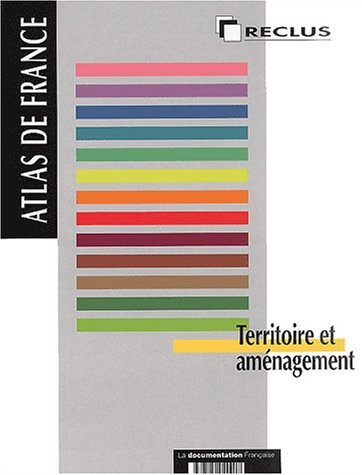 Atlas de France. Vol. 14. Territoire et aménagement