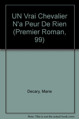 un vrai chevalier n'a peur de rien (premier roman, 99)
