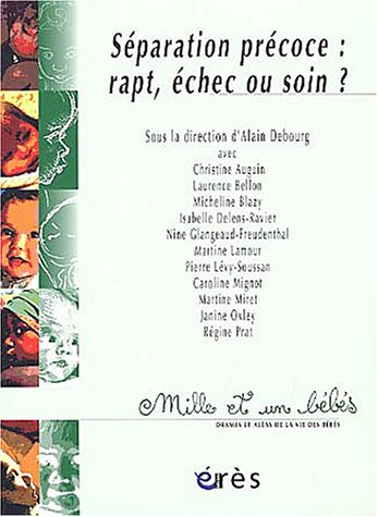 Séparation précoce : rapt, échec ou soin ?