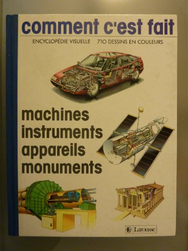 Comment c'est fait : encyclopédie visuelle, 710 dessins en couleurs