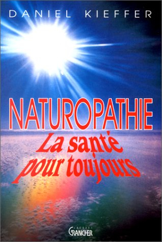 Naturopathie : la santé pour toujours