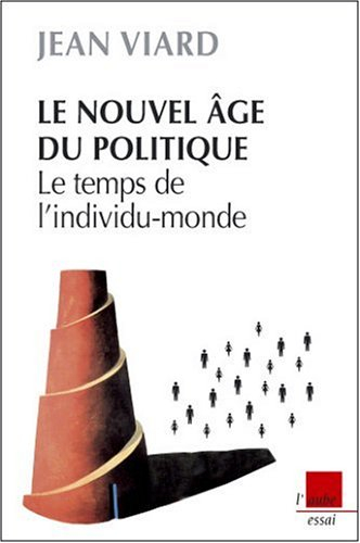 le nouvel âge du politique : le temps de l'individu-monde