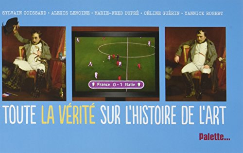 Toute la vérité sur l'histoire de l'art