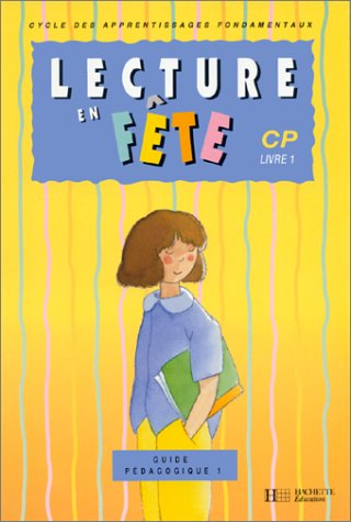 Lecture en fête, CP : guide pédagogique 1