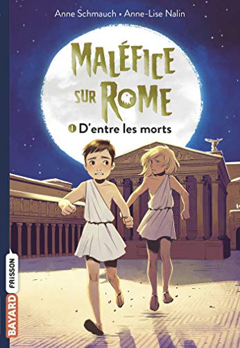 Maléfice sur Rome. Vol. 1. D'entre les morts