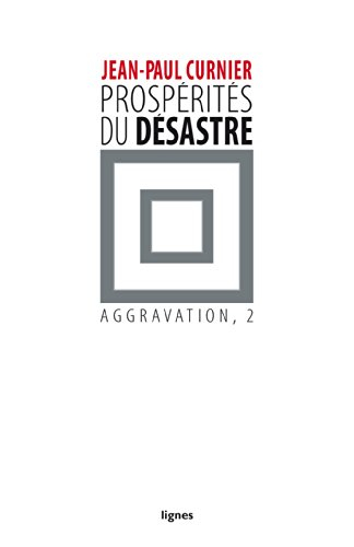 Aggravation. Vol. 2. Prospérités du désastre