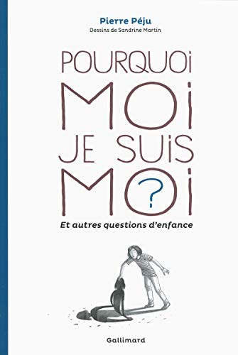 Pourquoi moi je suis moi ? : et autres questions d'enfance