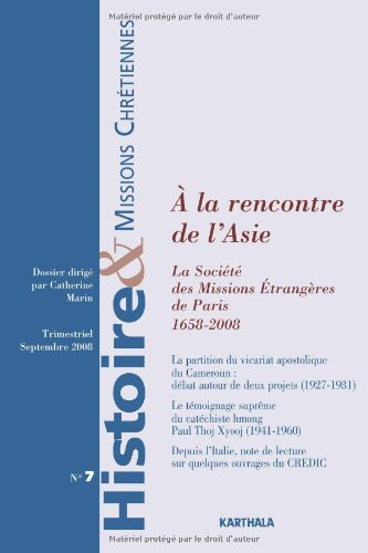 Histoire & missions chrétiennes, n° 7. A la rencontre de l'Asie : la Société des missions étrangères