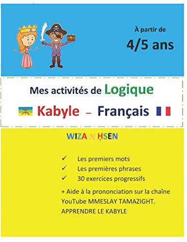 Mes activités de Logique Kabyle ? Français. À partir de 4/5 ans.: Apprendre le kabyle avec Wiza N Hs