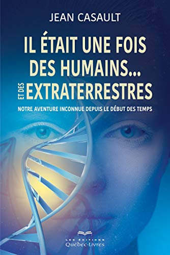 Il était une fois des humains... et des extraterrestres : notre aventure inconnue depuis le début de