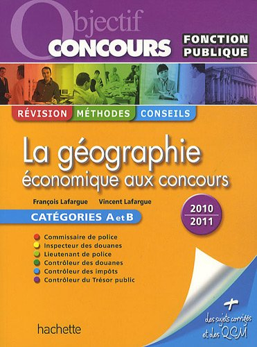 La géographie économique aux concours : catégories A et B : 2010-2011