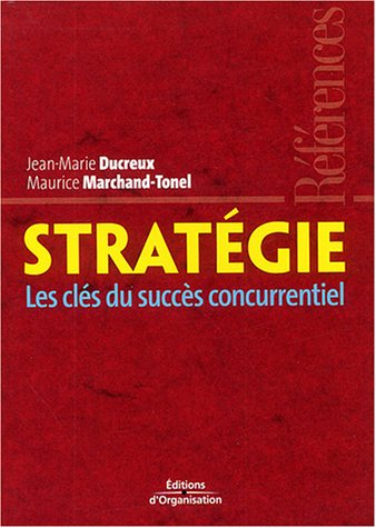 Stratégie : les clés du succès concurrentiel