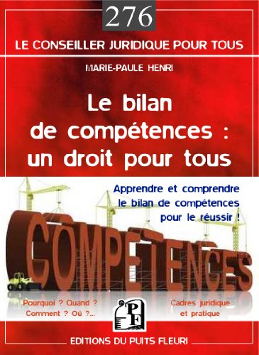 Le bilan de compétences : un droit pour tous : apprendre et comprendre le bilan de compétences pour 
