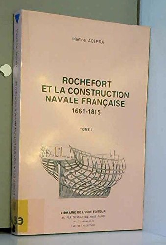 Rochefort et la construction navale française : 1661-1815