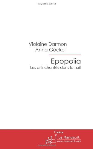 Epopoiia : les arts chantés de la nuit