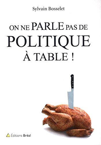 On ne parle pas de politique à table !