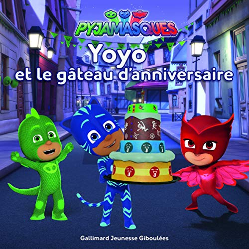 Pyjamasques. Vol. 10. Yoyo et le gâteau d'anniversaire