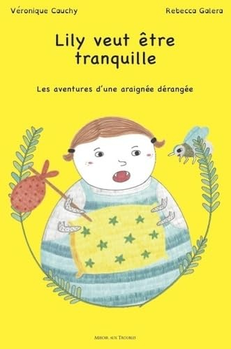 Lily veut être tranquille : les aventures d'une araignée dérangée