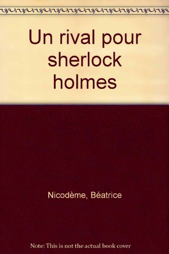un rival pour sherlock holmes