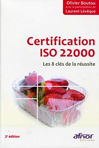 Certification ISO 22000 : les 8 clés de la réussite