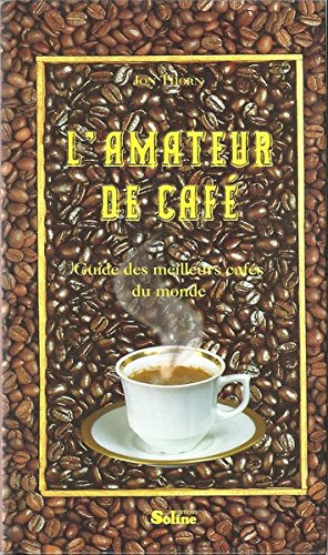 Le guide de l'amateur de café