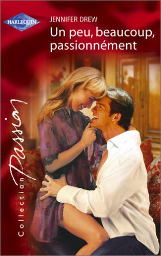 Un peu, beaucoup, passionnément