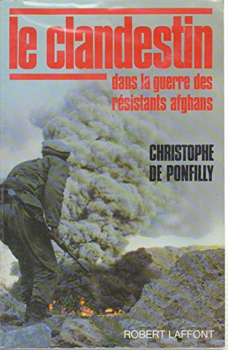 Le Clandestin : dans la guerre des résistants afghans