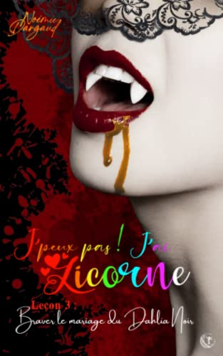 Leçon 3 : Braver le mariage du Dahlia Noir: Fin de la trilogie