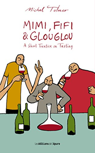 Mimi, Fifi & Glouglou. A short treatise on tasting
