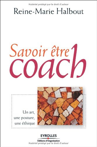 Savoir être coach : un art, une posture, une éthique