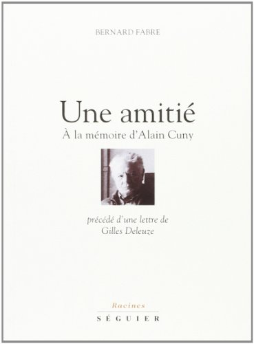 Une amitié : à la mémoire d'Alain Cuny