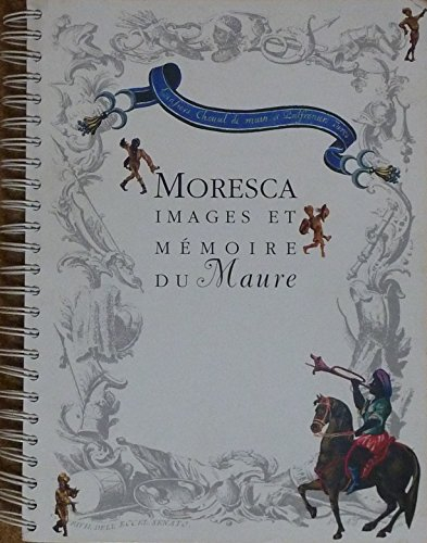 moresca : exposition temporaire du 10-07 au 30-12-1998, musée de la corse, citadelle de corte