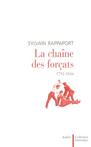 La chaîne des forçats : 1792-1836