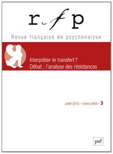 Revue française de psychanalyse, n° 3 (2013). Interpréter le transfert ?