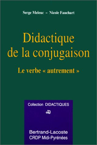 Didactique de la conjugaison : le verbe autrement