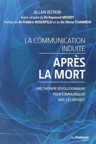 La communication induite après la mort : une thérapie révolutionnaire pour communiquer avec les défu