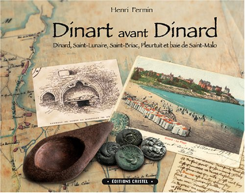 Dinart avant Dinard : Dinard, Saint-Lunaire, Saint-Briac, Pleurtuit et baie de Saint-Malo