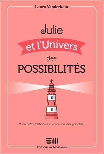 Julie et l'Univers des possibilités : petite histoire sur le pouvoir des priorités