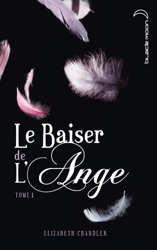 Le baiser de l'ange. Vol. 1