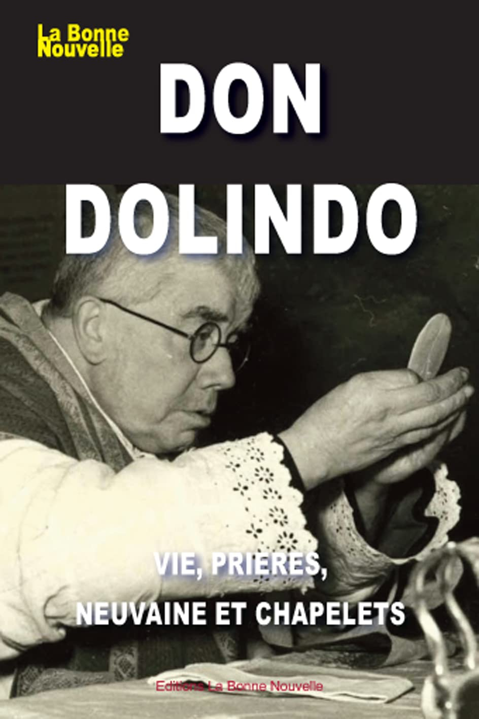 Don Dolindo : vie, prières, neuvaine et chapelets