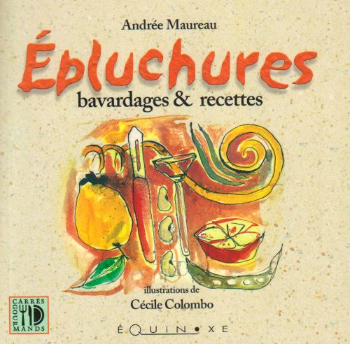 Epluchures, bavardages et recettes