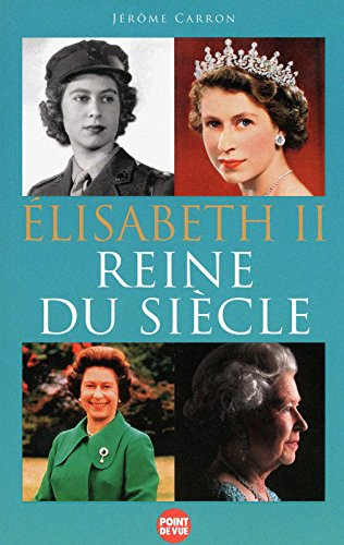 Elisabeth II, reine du siècle