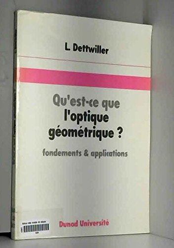 Qu'est-ce que l'optique géométrique ? : fondements et applications