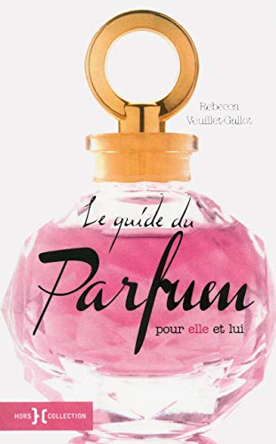 Le guide du parfum : pour elle et lui
