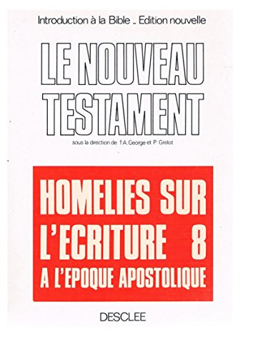 Introduction critique au Nouveau Testament. Vol. 8. Homélies sur l'Ecriture à l'époque apostolique