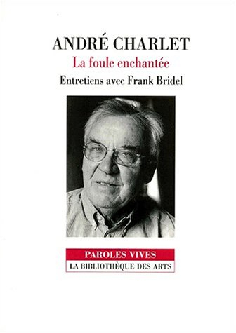 André Charlet : entretiens avec Frank Bridel
